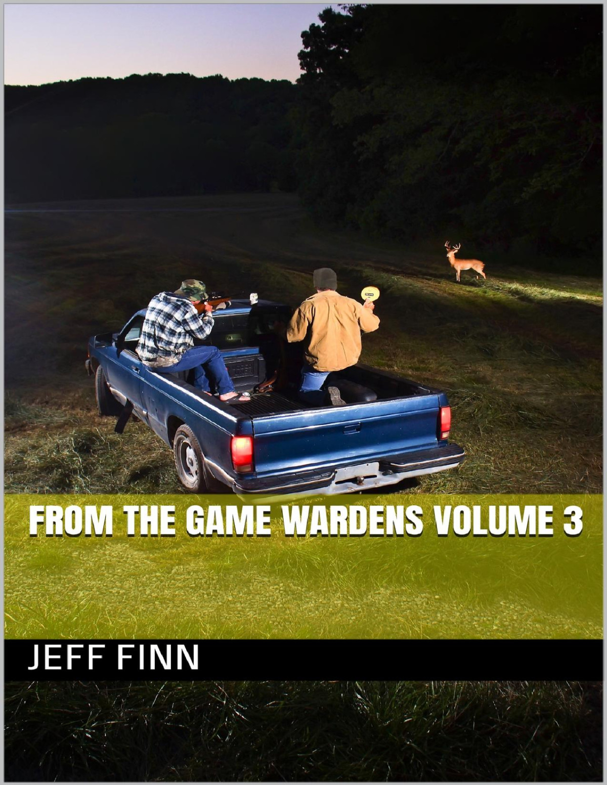 From The Game Wardens Volume 3 Jeff Finn