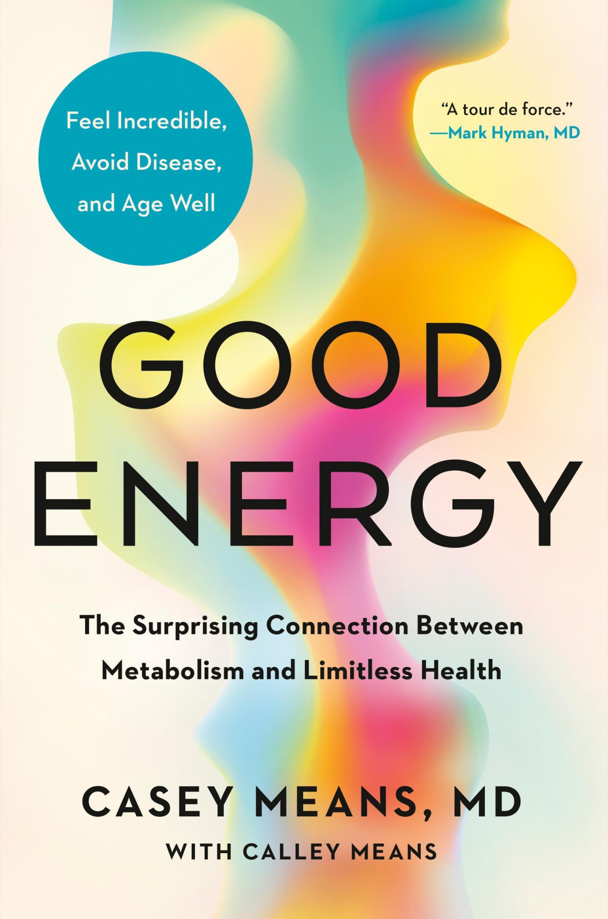 Good Energy The Surprising Connection Between Metabolism And Limitless Health Casey Means