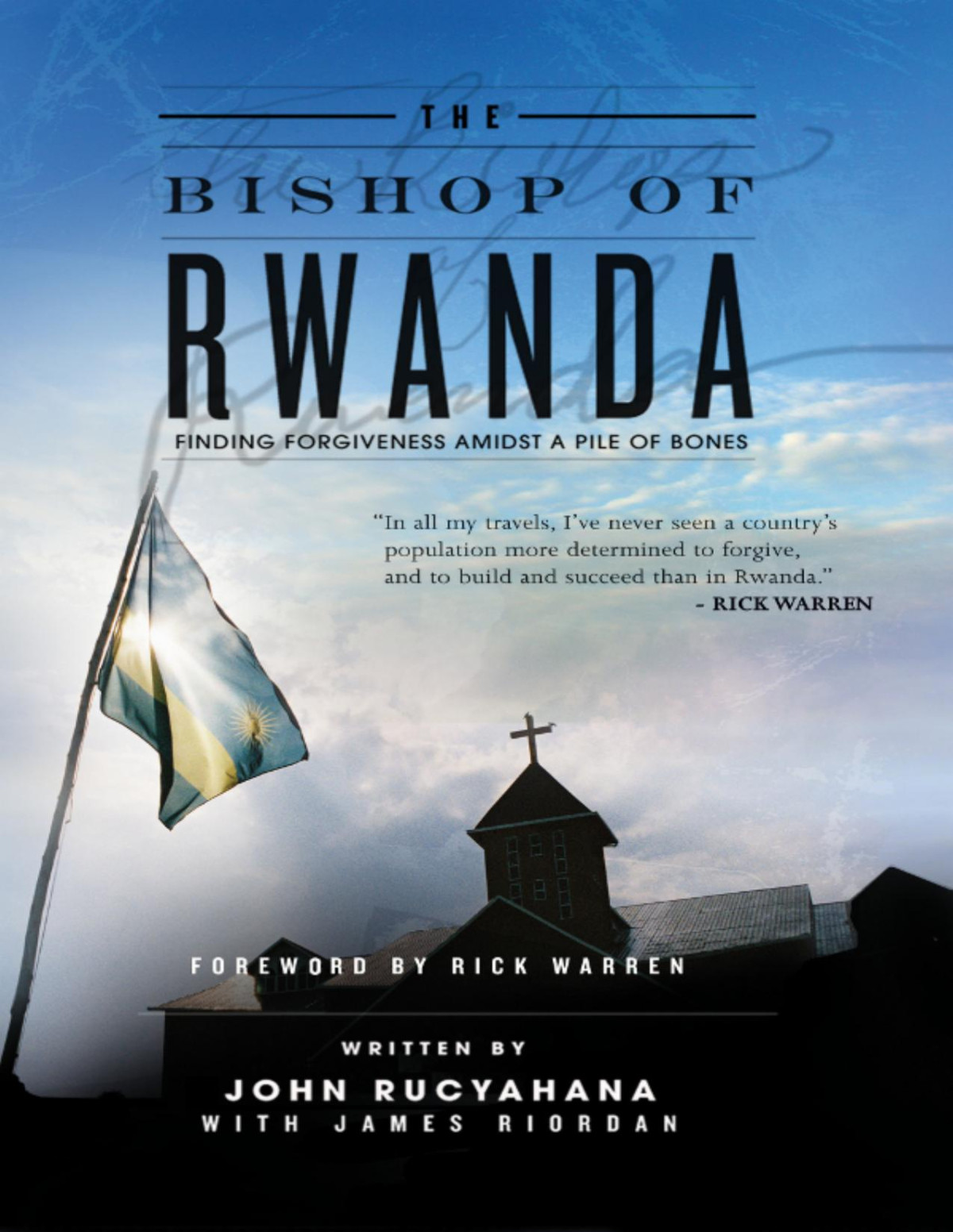The Bishop Of Rwanda First Edition John Rucyahana James Riordan