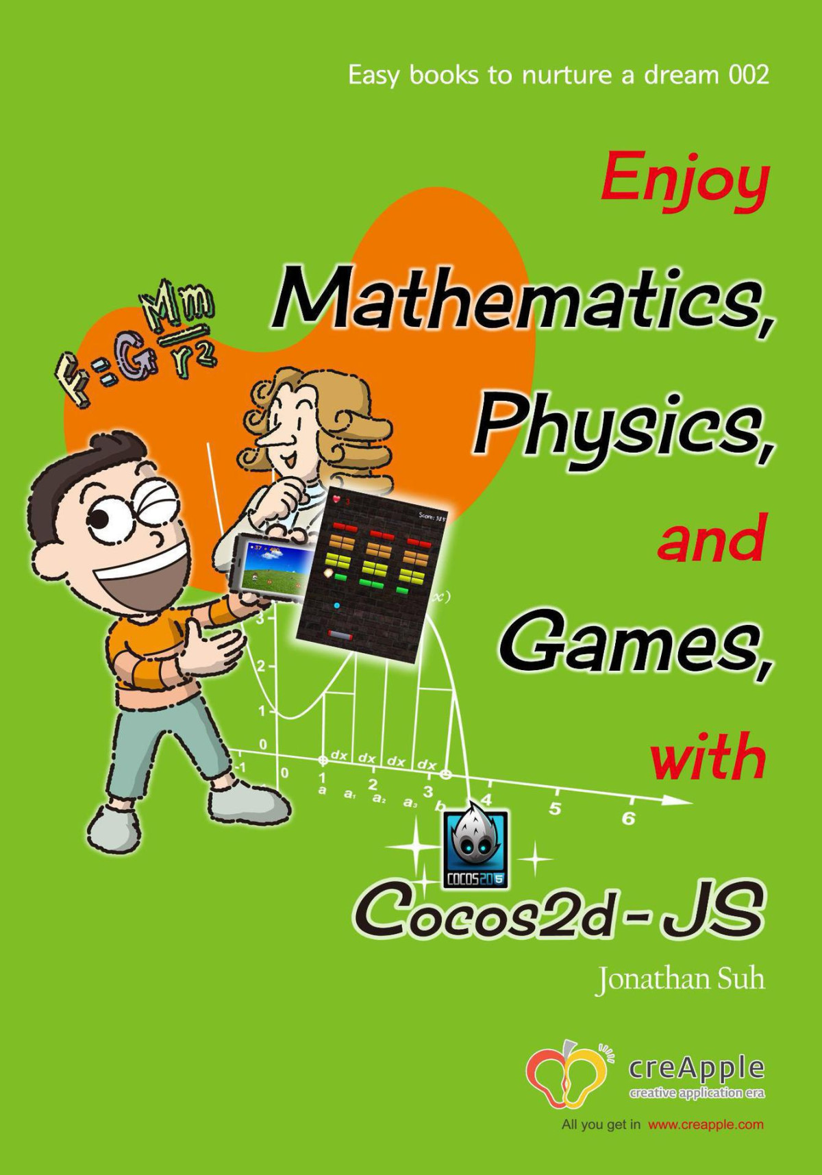 Enjoy Mathematics Physics And Games With Cocos2djs Understand Mathematics Physics And Programming By Funny Game Easy Books To Nurture A Dream Suh