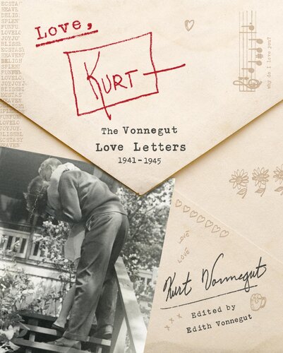 Love Kurt The Vonnegut Love Letters 19411945 Kurt Vonnegut