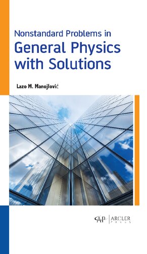 Nonstandard Problems In General Physics With Solutions Lazo M Manojlovi