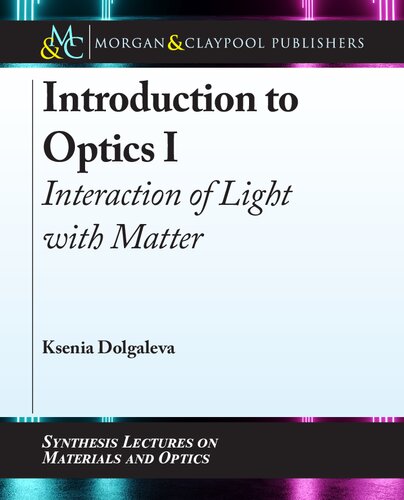 Introduction To Optics I Interaction Of Light With Matter Ksenia Dolgaleva