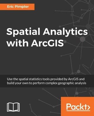 Spatial Analytics With Arcgis Pimpler Eric
