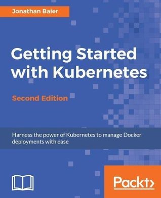 Getting Started With Kubernetes 2nd Edition Baier Jonathan