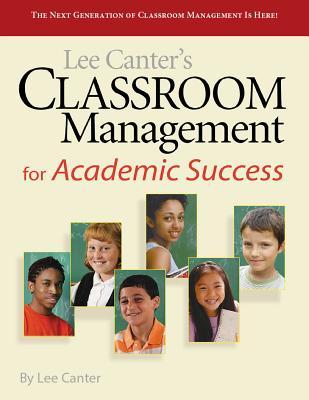Classroom Management For Academics Success Canter Lee