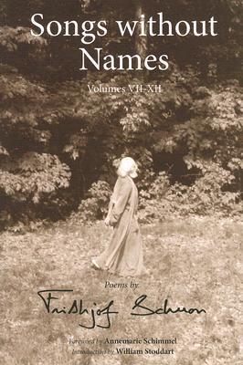Songs Without Namesvolumes Viixii Poems Schimmel Annemarie Schuon