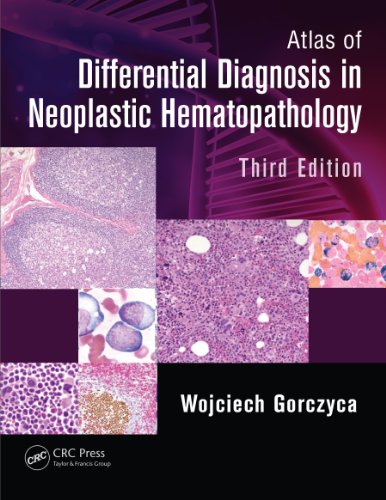 Atlas Of Differential Diagnosis In Neoplastic Hematopathology Third Edition Gorczyca