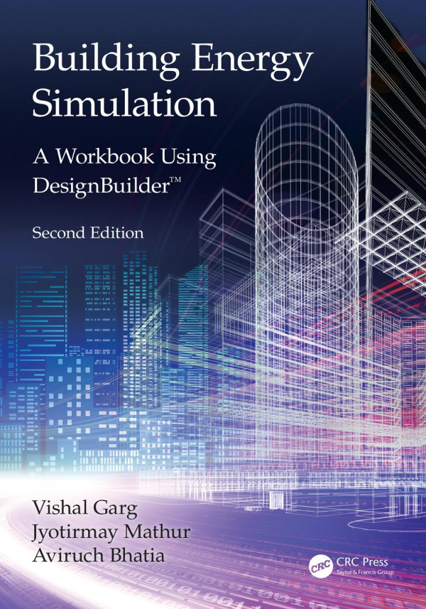 Building Energy Simulation A Workbook Using Designbuilder Second Edition Garg