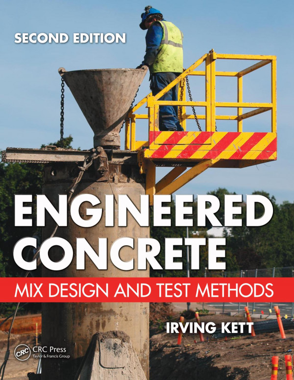 Engineered Concrete Mix Design And Test Methods 2nd Ed Kett