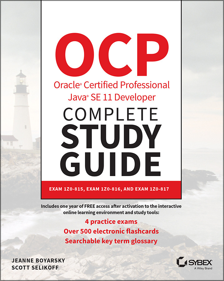 Ocp Oracle Certified Professional Java Se 11 Developer Complete Study Guide Exam 1z0815 Exam 1z0816 And Exam 1z0817 1st Edition Jeanne Boyarsky