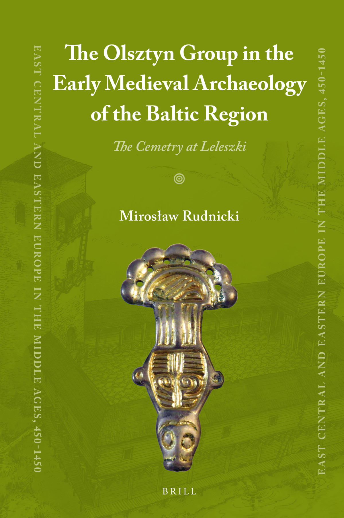 The Olsztyn Group In The Early Medieval Archaeology Of The Baltic Region Mirosaw Rudnicki