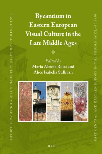 Byzantium In Eastern European Visual Culture In The Late Middle Ages Maria Alessia Rossi