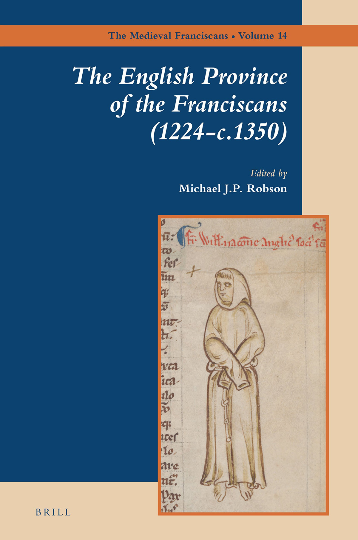 The English Province Of The Franciscans 1224c1350 Michael J P Robinson