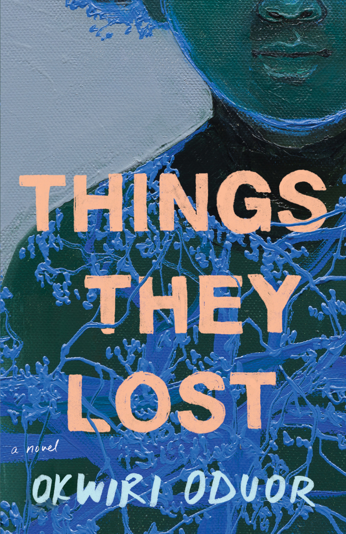 Things They Lost A Novel Okwiri Oduor