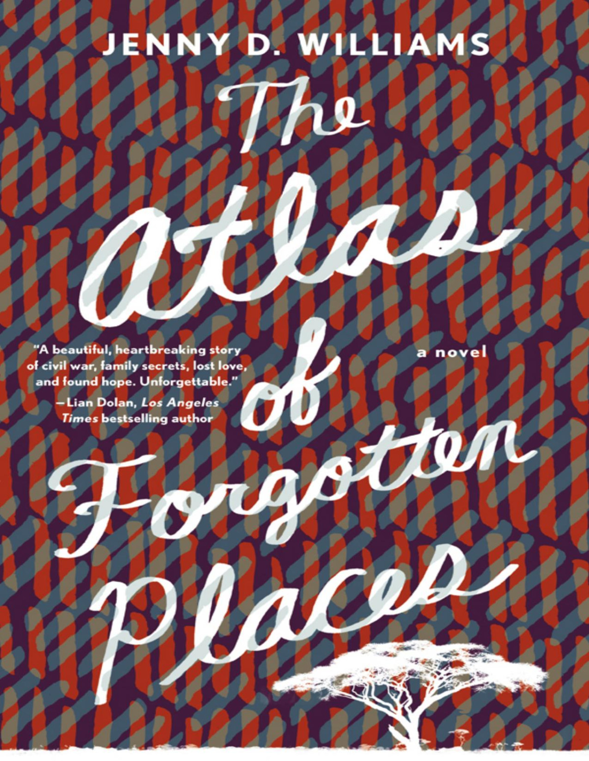 The Atlas Of Forgotten Places 1st Edition Jenny D Williams