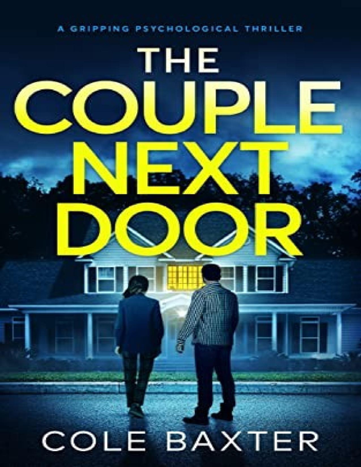 The Couple Next Door A Gripping Psychological Thriller With A Shocking Twist Cole Baxter