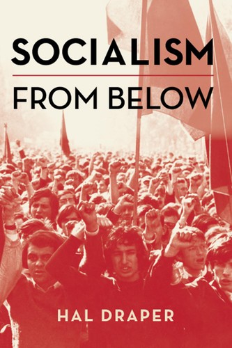Socialism From Below Draper Hal
