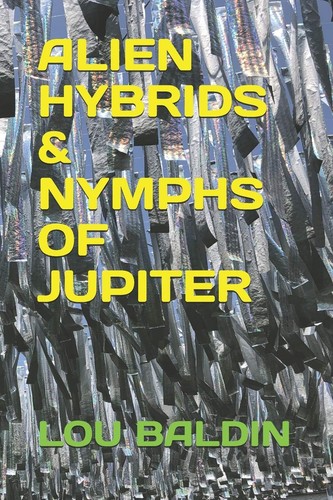 Alien Hybrids Nymphs Of Jupiter Lou Baldin