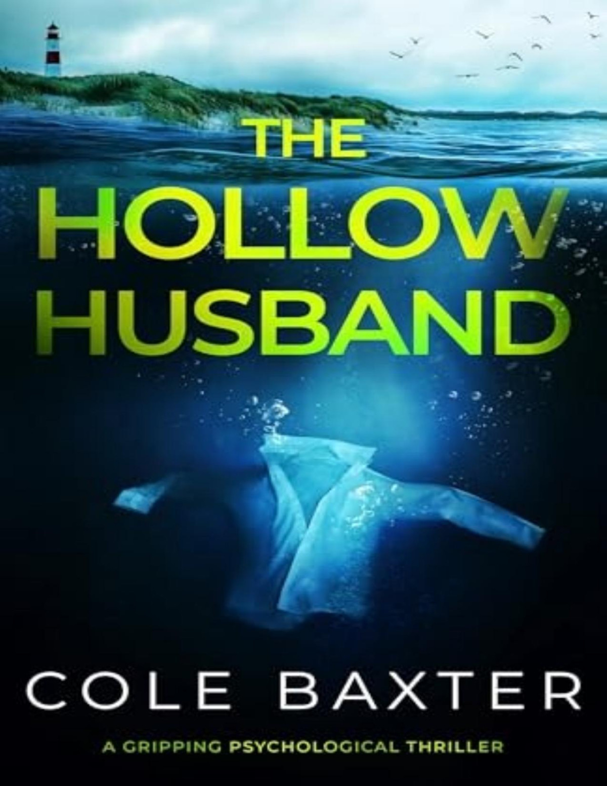 The Hollow Husband An Unputdownable Gripping Psychological Thriller With A Breathtaking Twist Cole Baxter