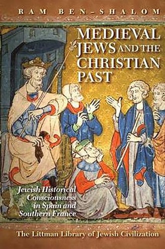 Medieval Jews And The Christian Past Ram Benshalom