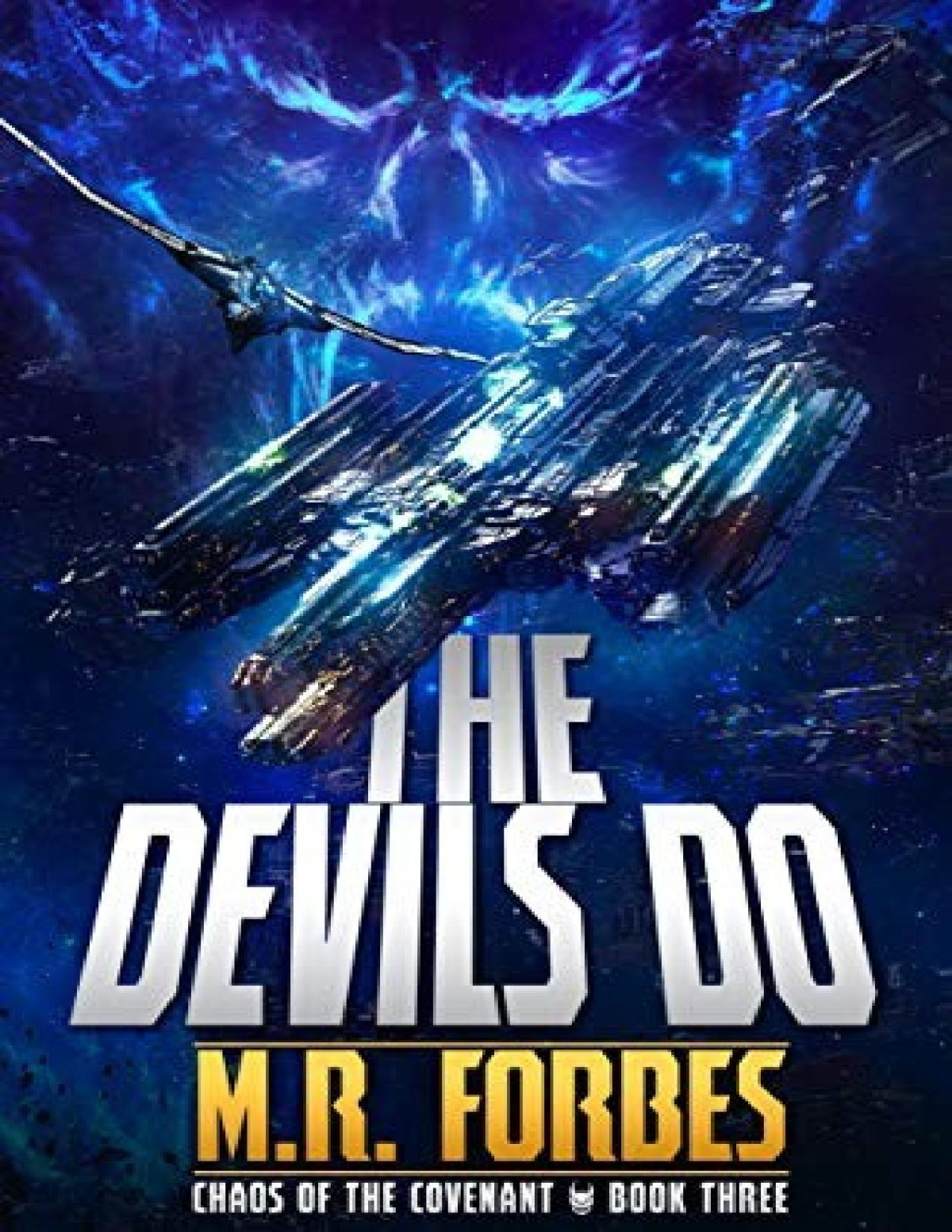 Chaos Of The Covenant 03 The Devils Do M R Forbes