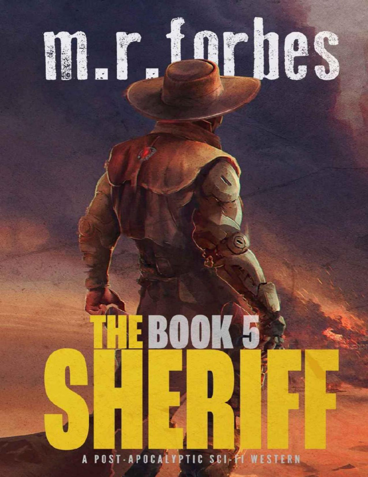 The Sheriff 5 A Postapocalyptic Scifi Western M R Forbes