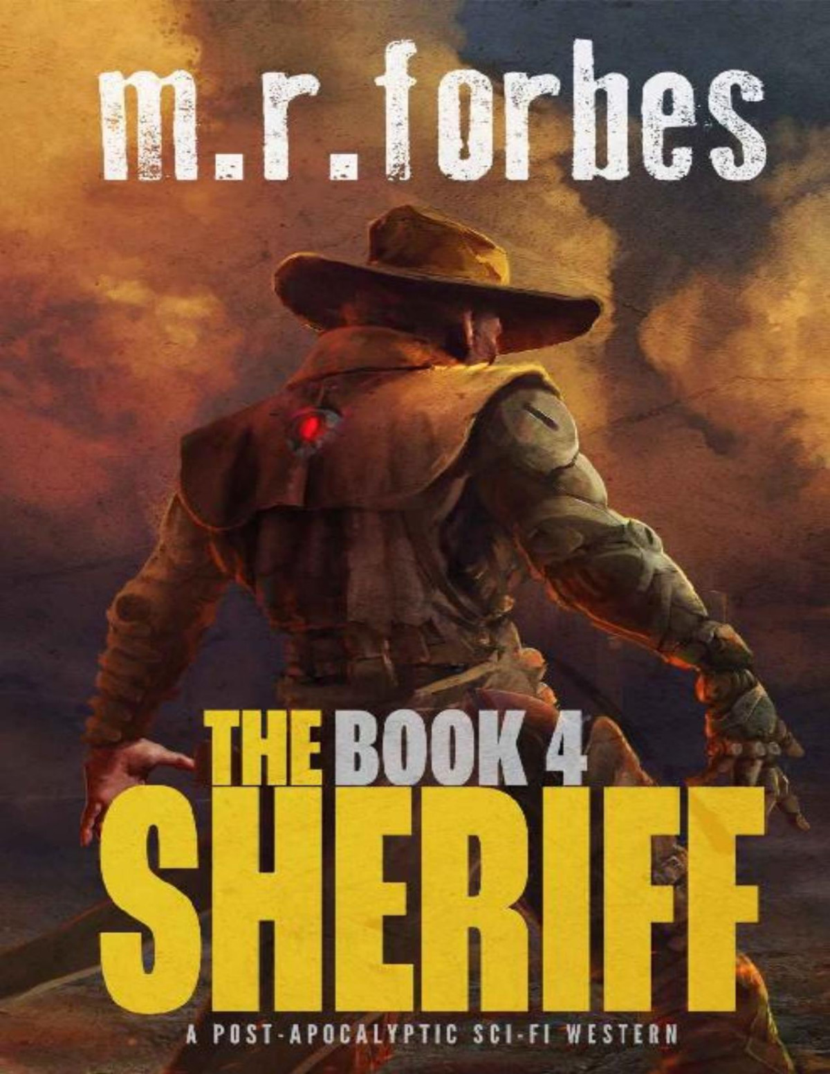 The Sheriff 4 A Postapocalyptic Scifi Western M R Forbes