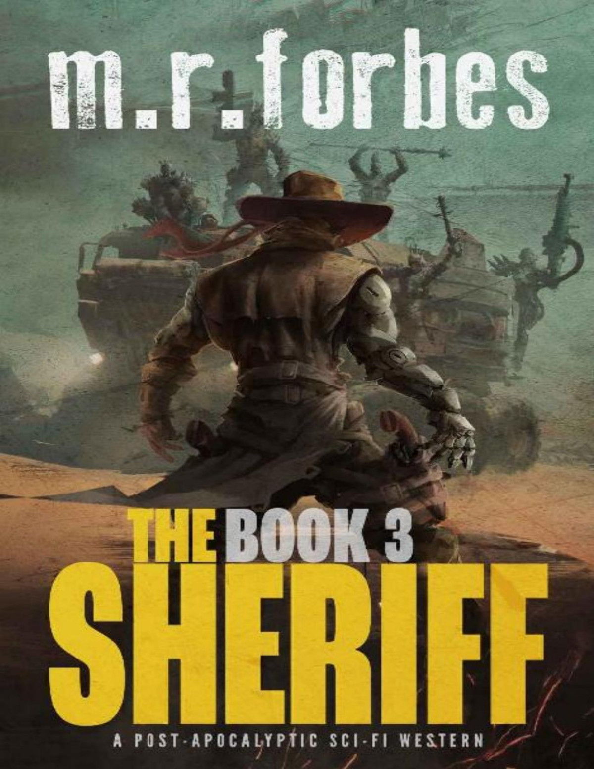 The Sheriff 3 A Postapocalyptic Scifi Western M R Forbes