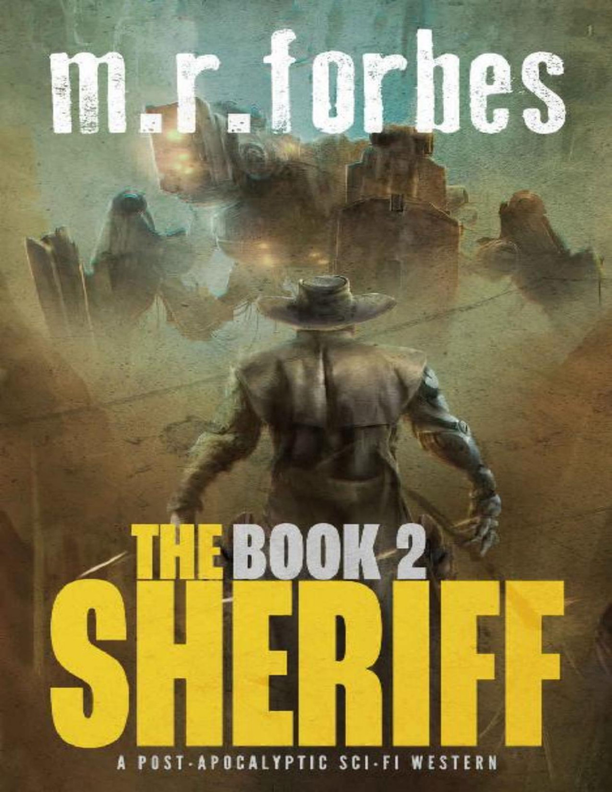 The Sheriff 2 A Postapocalyptic Scifi Western M R Forbes