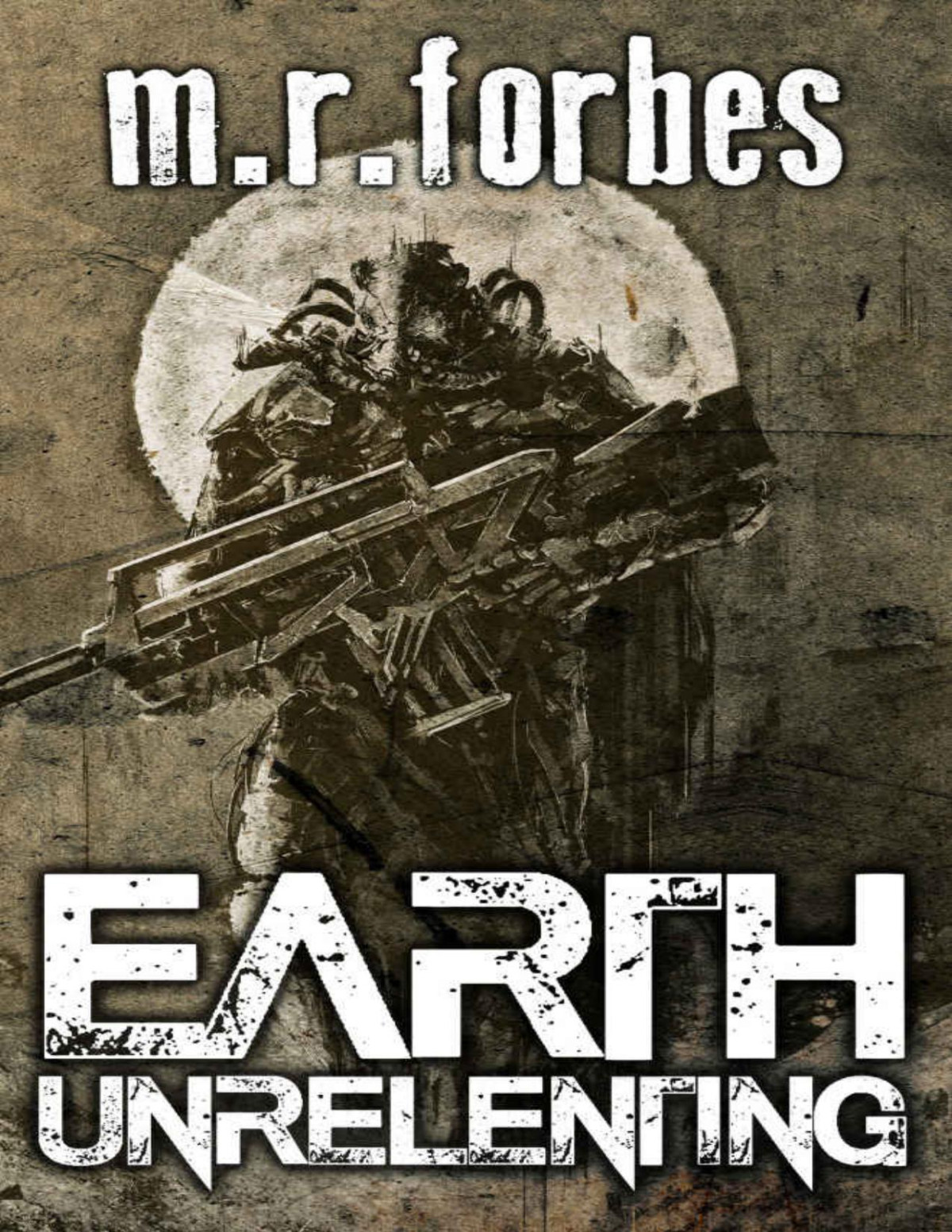 Forgotten Earth 02 Earth Unrelenting M R Forbes