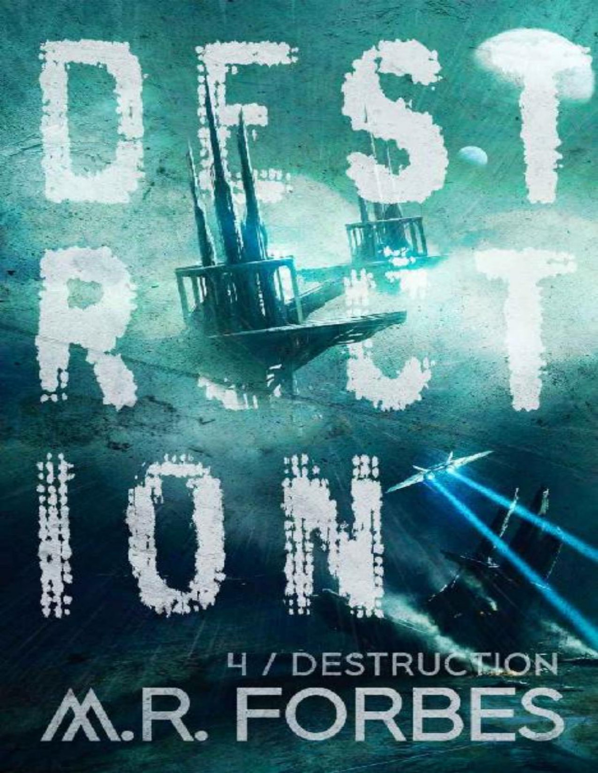 Forgotten Colony 04 Destruction M R Forbes