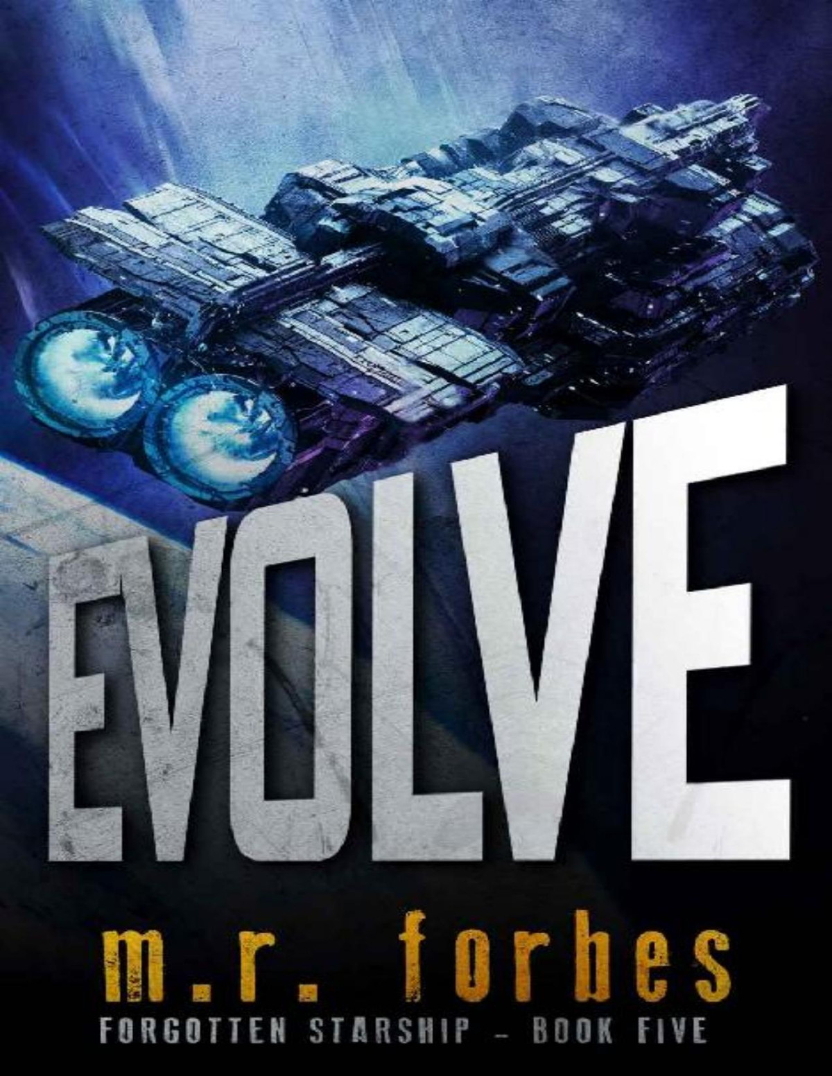 Forgotten Starship 05 Evolve M R Forbes