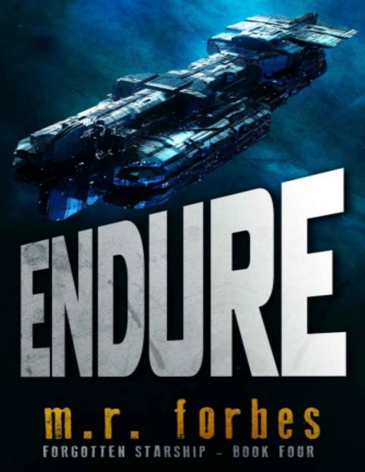 Forgotten Starship 04 Endure M R Forbes