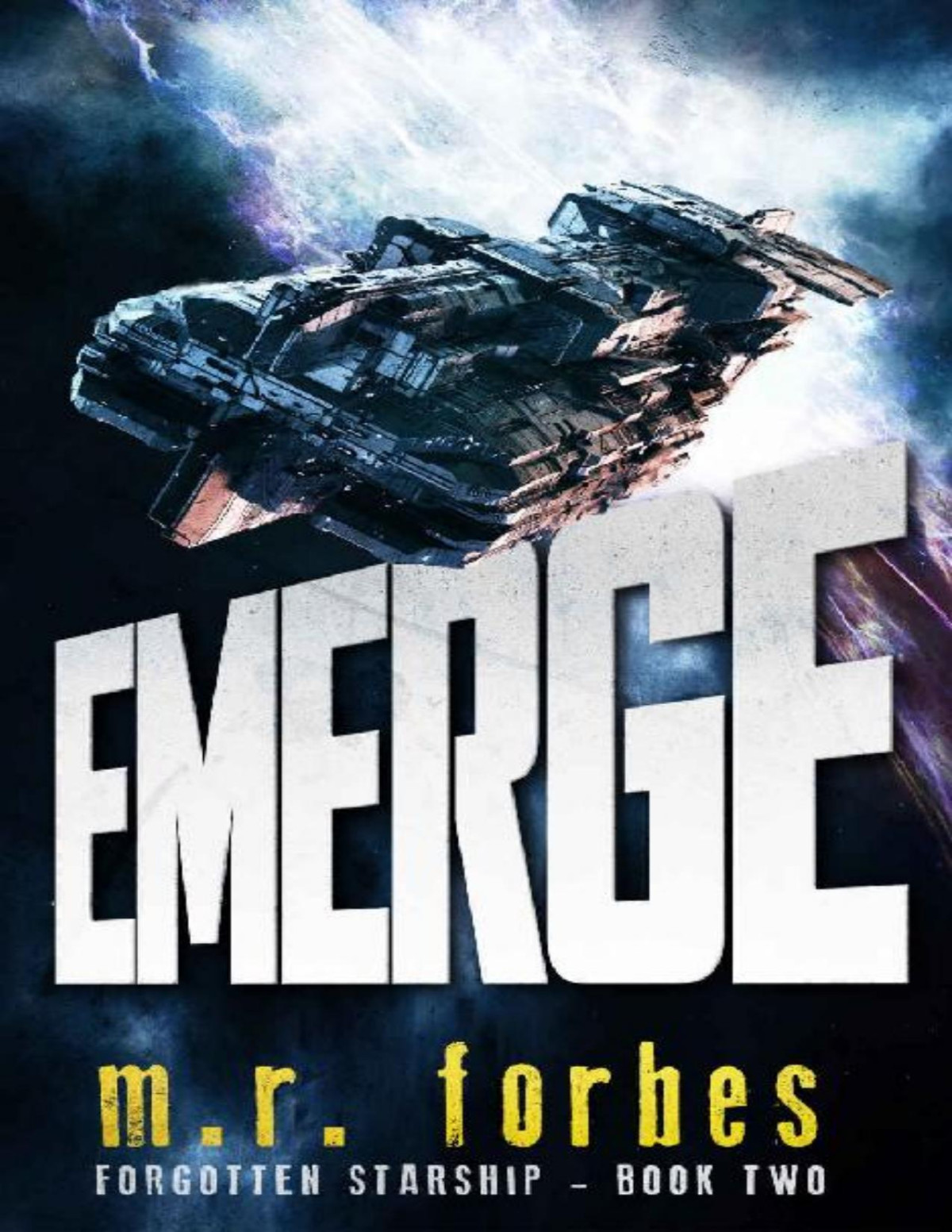 Forgotten Starship 02 Emerge M R Forbes