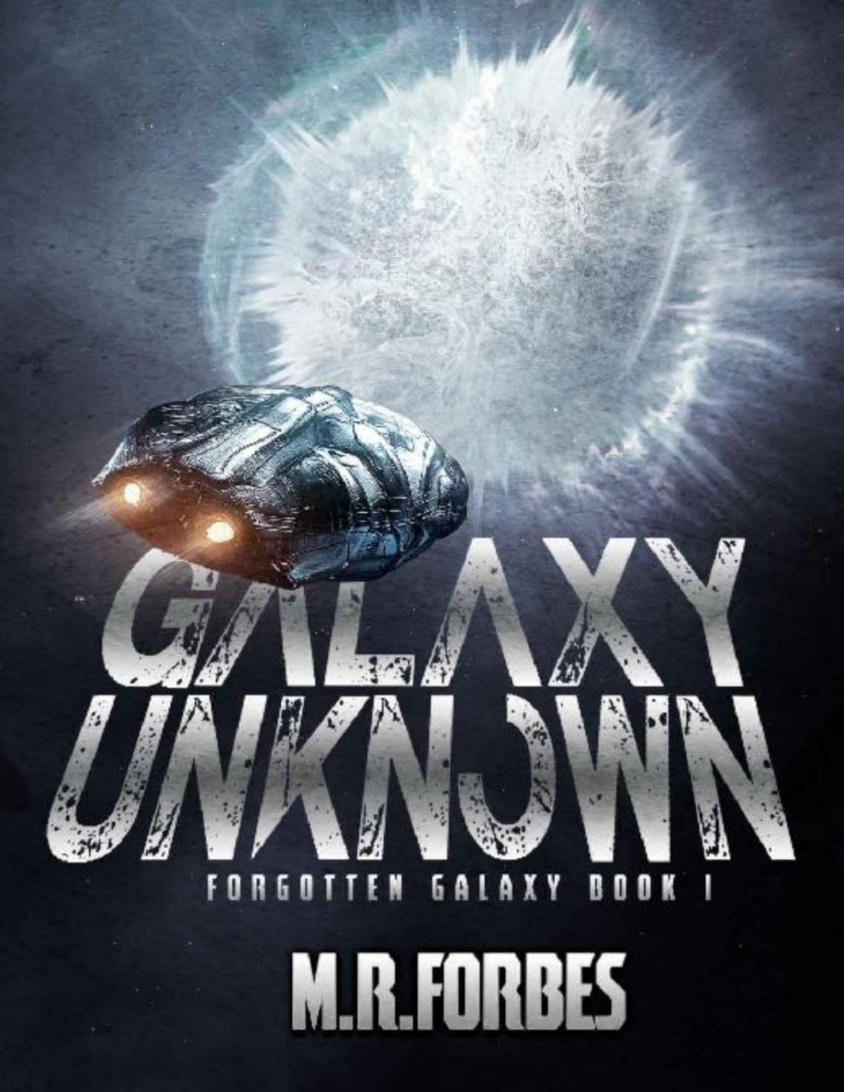 Forgotten Galaxy 01 Galaxy Unknown M R Forbes