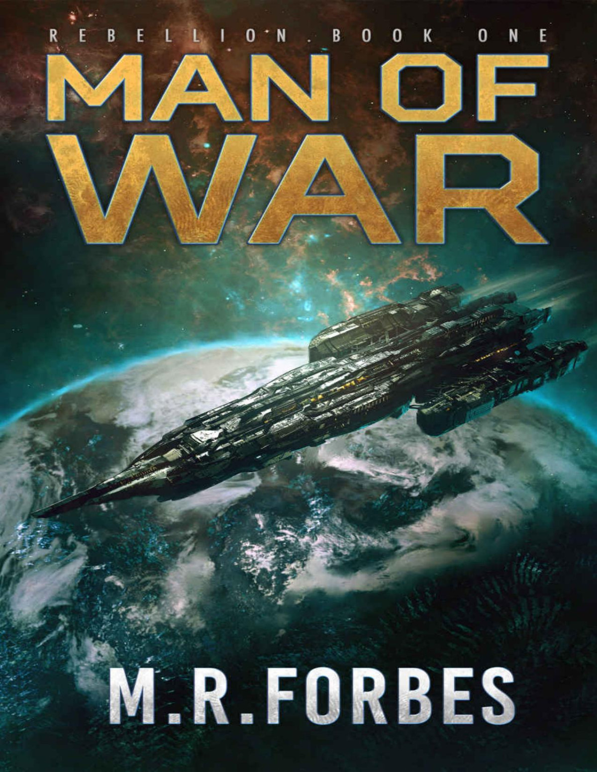 Rebellion 01 Man Of War M R Forbes
