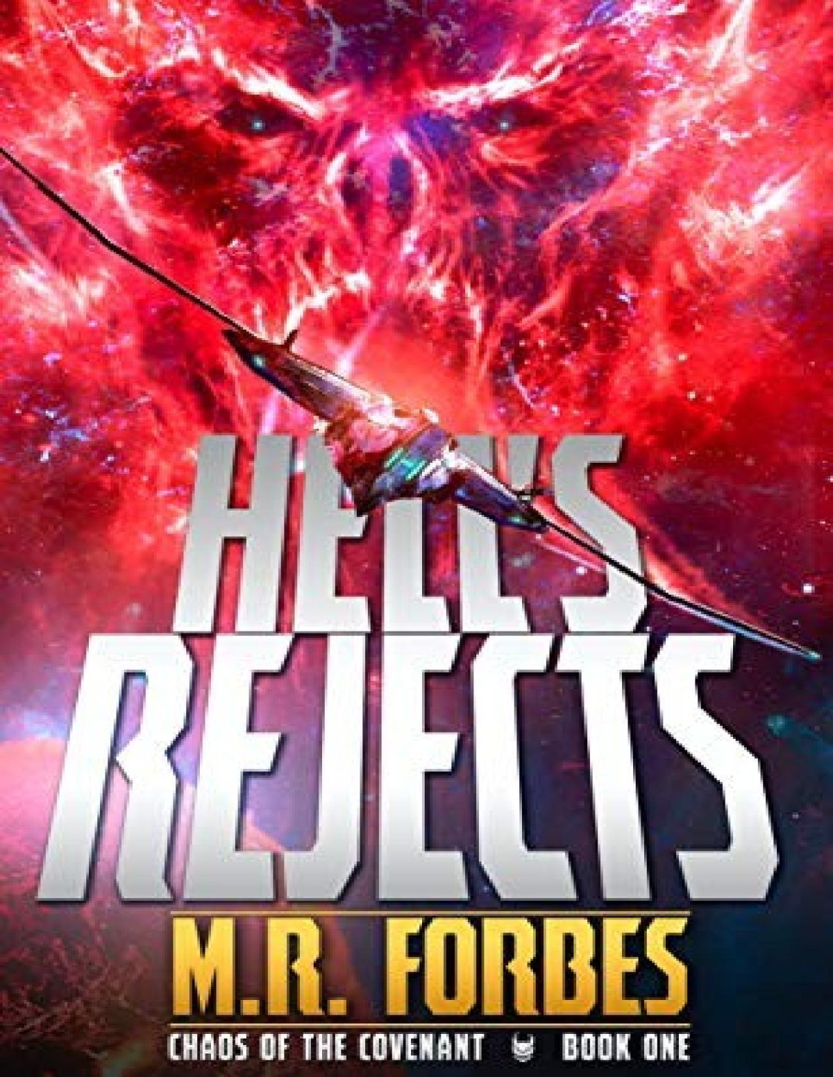 Chaos Of The Covenant 01 Hells Rejects M R Forbes