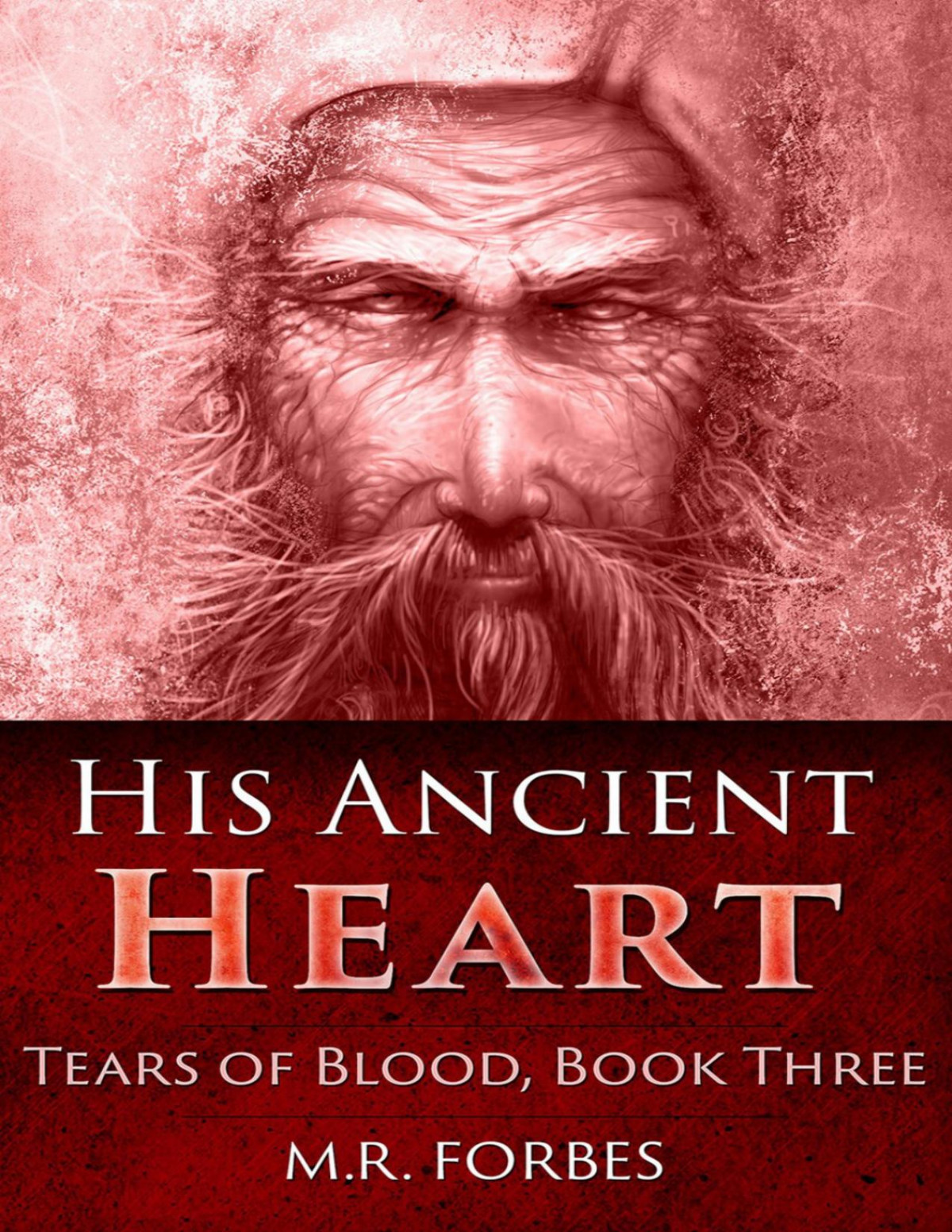 Tears Of Blood 03 His Ancient Heart M R Forbes