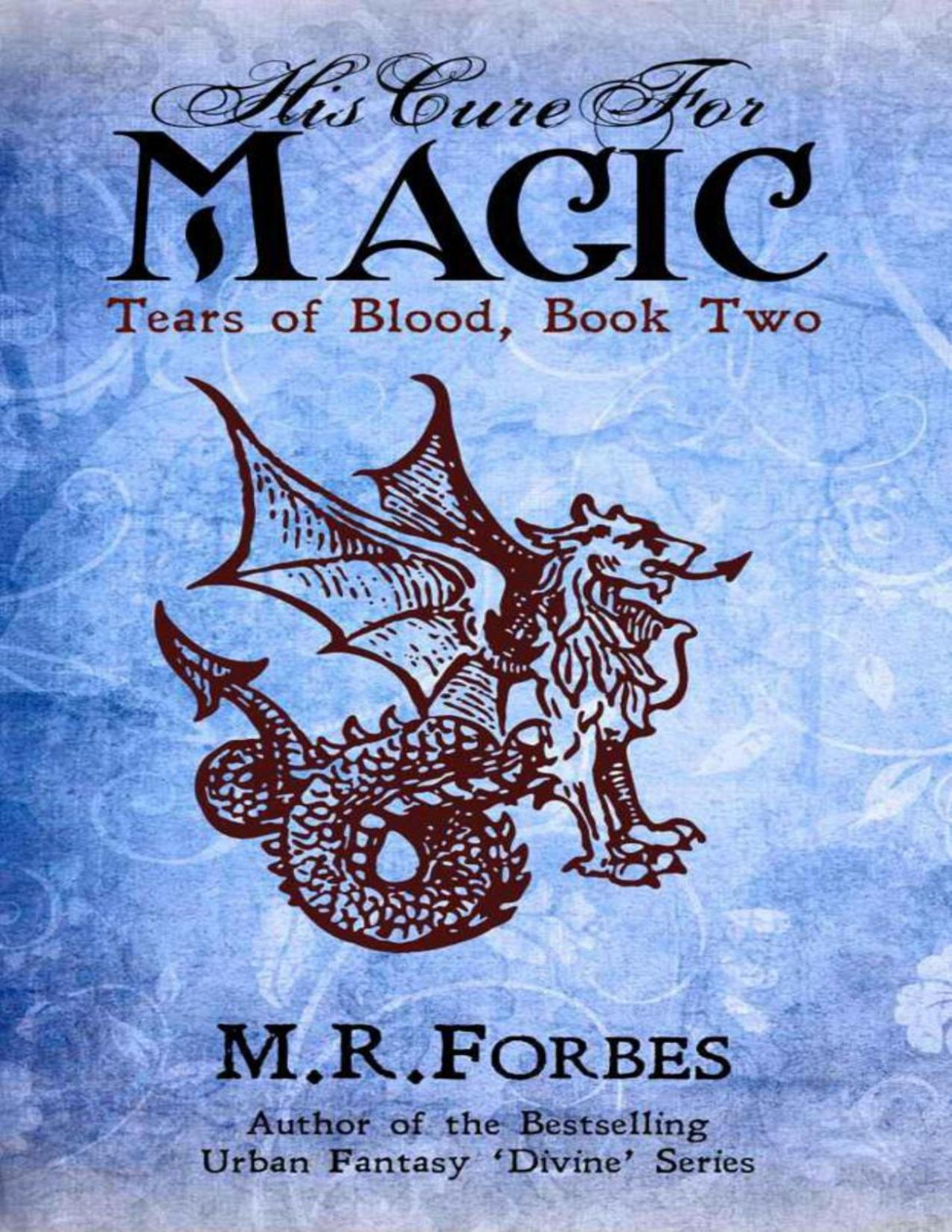 Tears Of Blood 02 His Cure For Magic M R Forbes