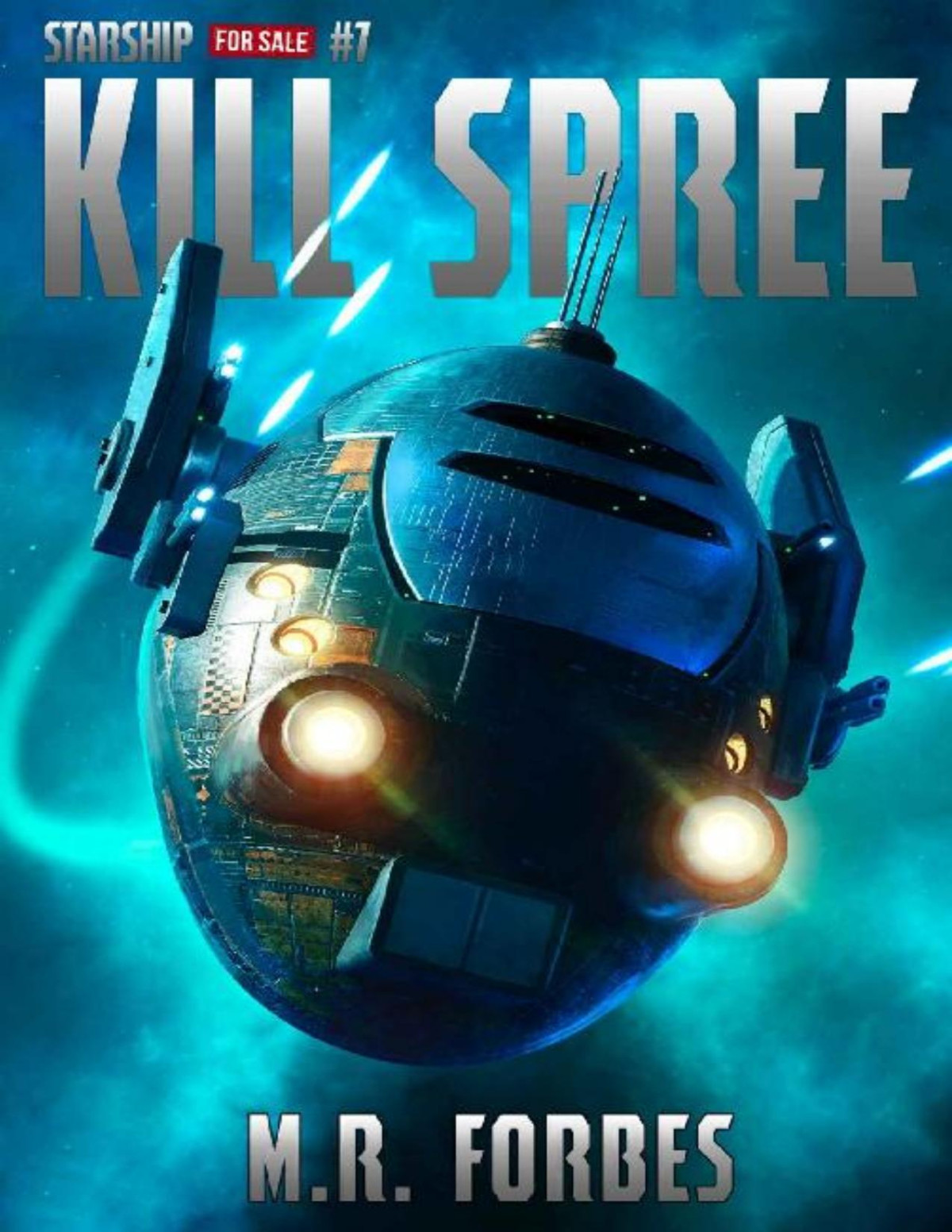 Starship For Sale 07 Kill Spree M R Forbes