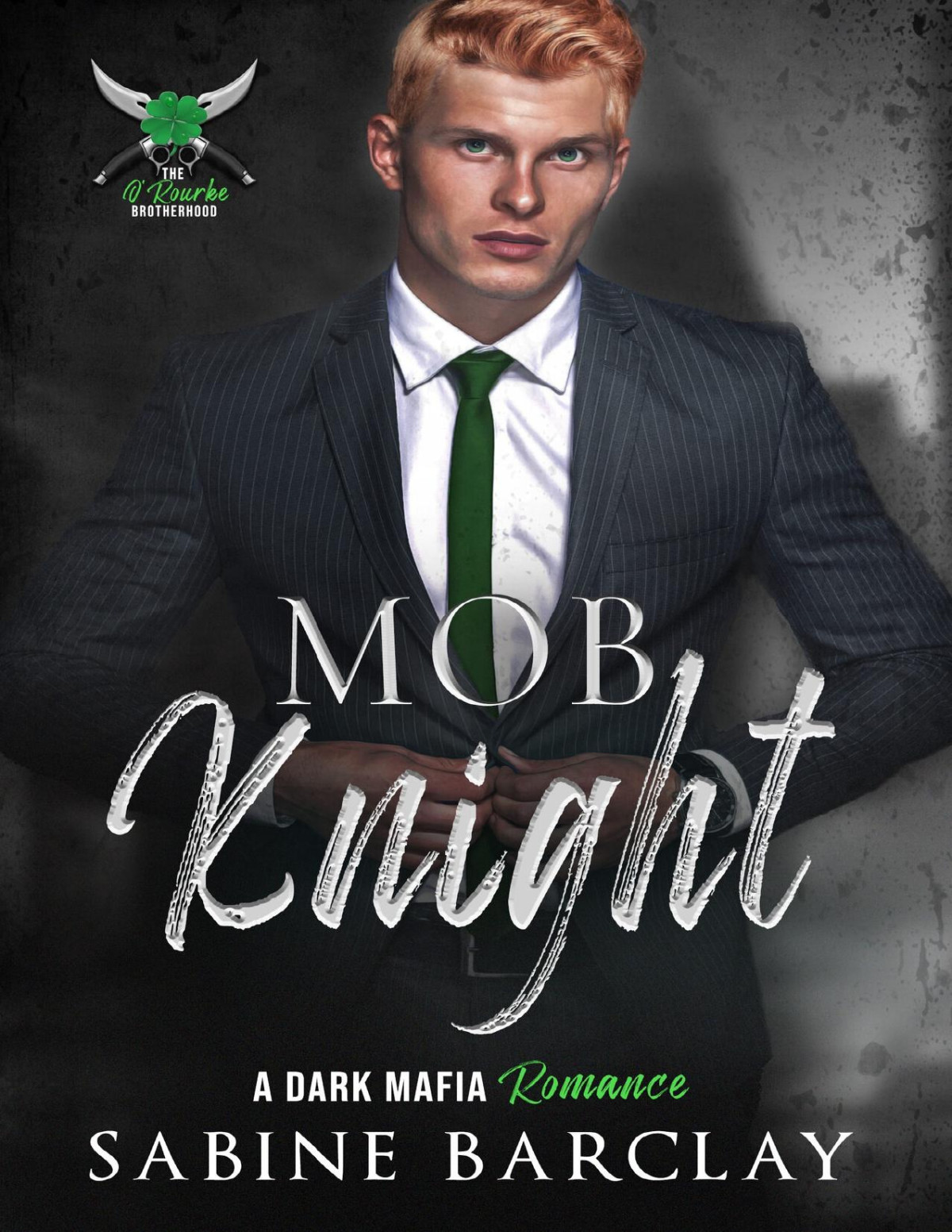 Mob Knight The Orourke Brotherhood Book 6 Sabine Barclay