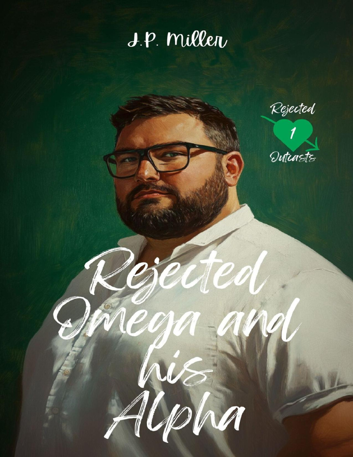 Rejected Omega And His Alpha The Rejected Outcasts 1 Jp Miller