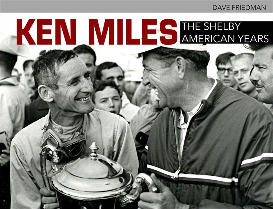 Ken Miles The Shelby American Years The Shelby American Years David Friedman