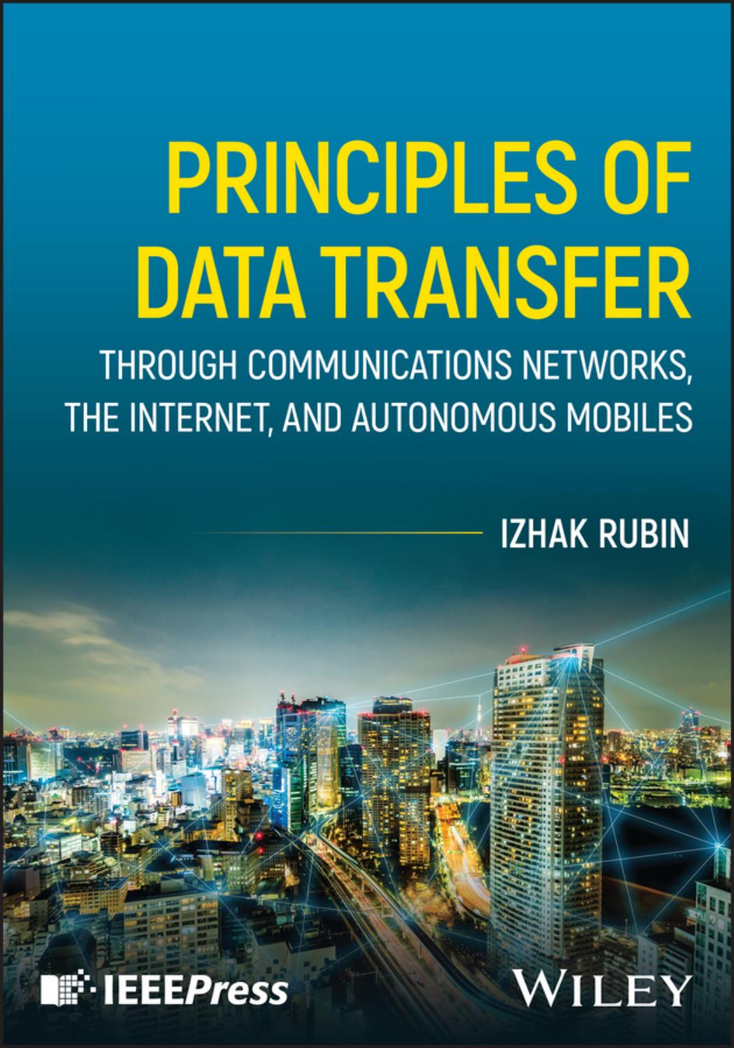 Principles Of Data Transfer Through Communications Networks The Internet And Autonomous Mobiles 1st Edition Izhak Rubin
