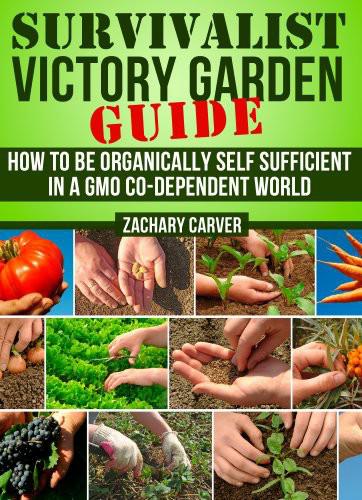 Victory Garden Victory Garden Guide For Self Sufficiency And Self Sufficient Living Zachary Carver