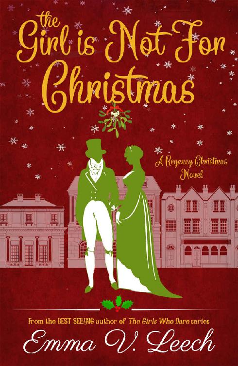 The Girl Is Not For Christmas 1st Edition Emma V Leech Leech