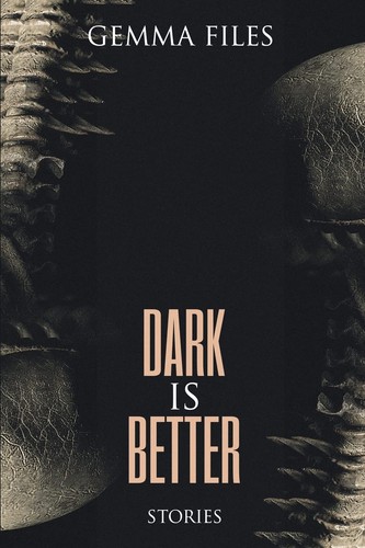 Dark Is Better Gemma Files