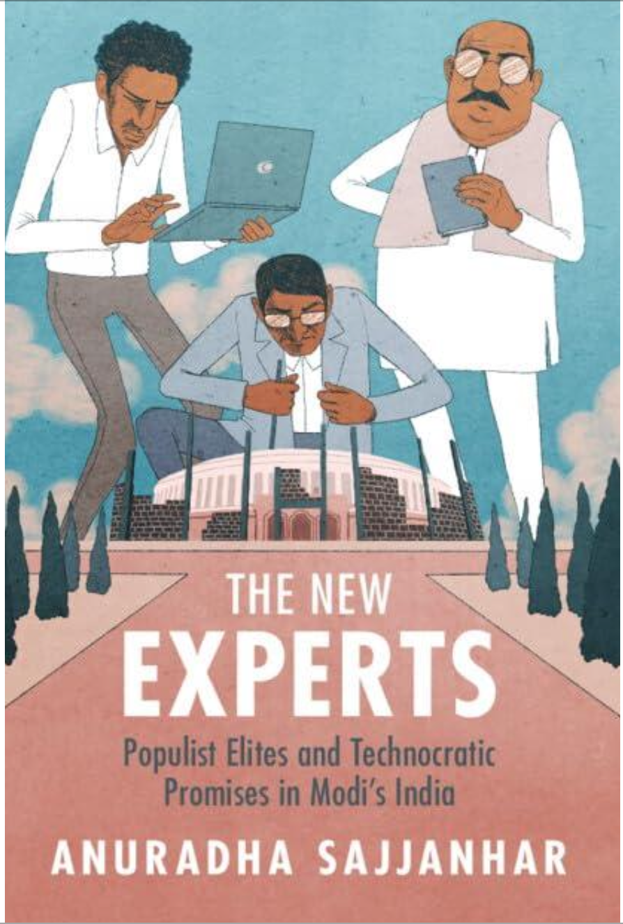 The New Experts Populist Elites And Technocratic Promises In Modis India 1st Anuradha Sajjanhar