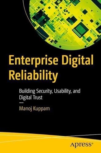 Enterprise Digital Reliability Building Security Usability And Digital Trust 1st Edition Saurav Bhattacharya